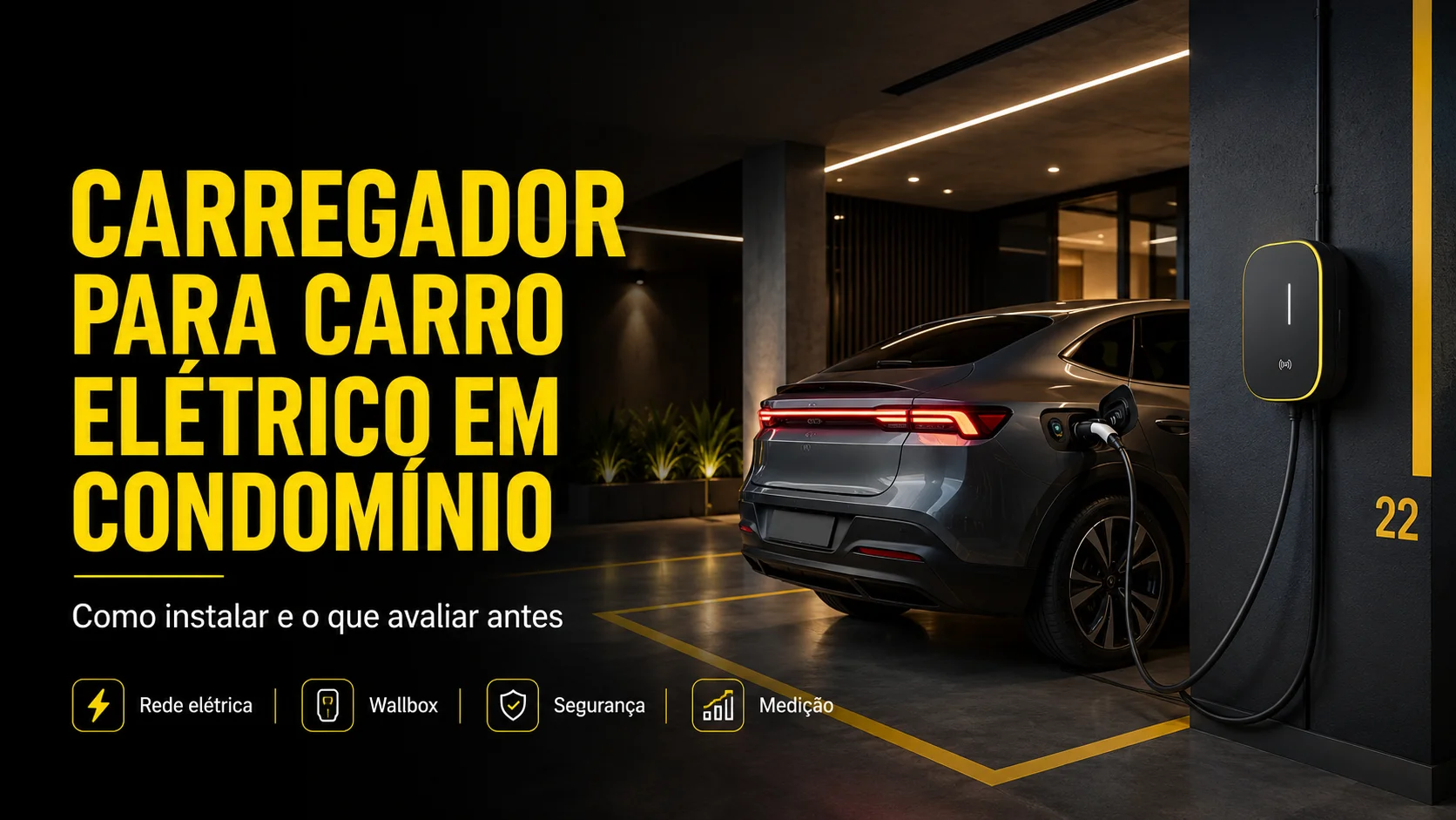 Carregador para carro elétrico em condomínio: como instalar e o que avaliar antes