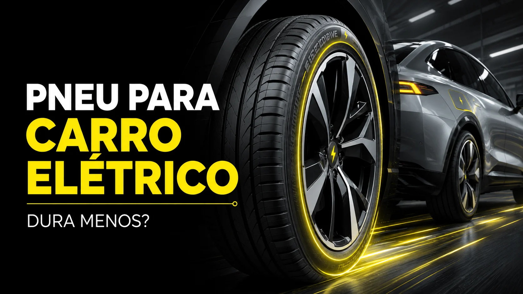 Pneu para carro elétrico dura menos? O que muda na escolha e na manutenção